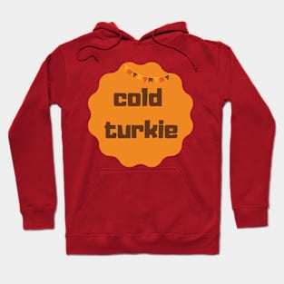 festival cold turkie Hoodie